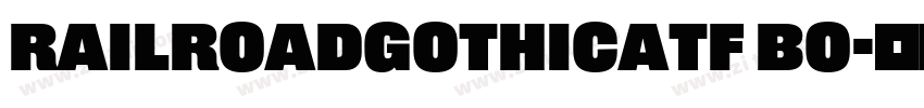 RailroadGothicATF Bo字体转换